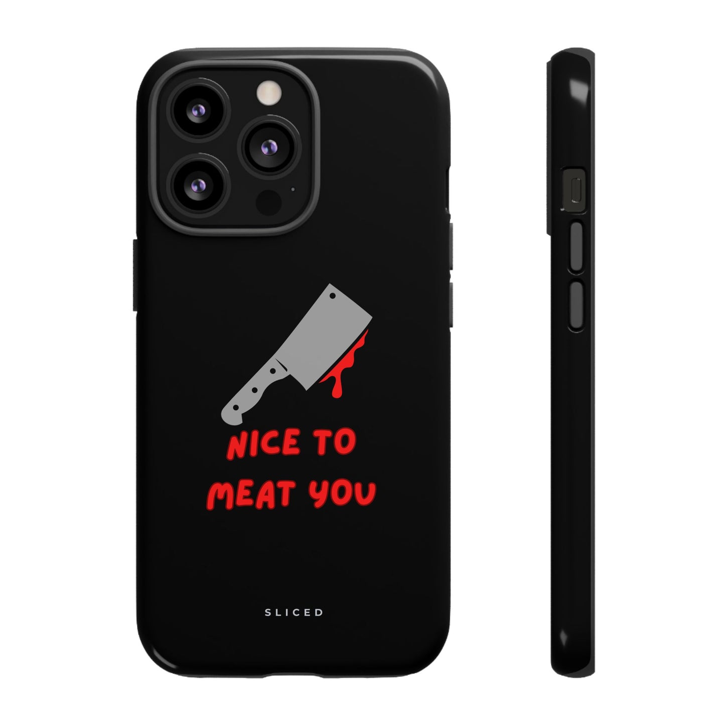 Nice To Meat You - SLICED™ - Tough Phone Case