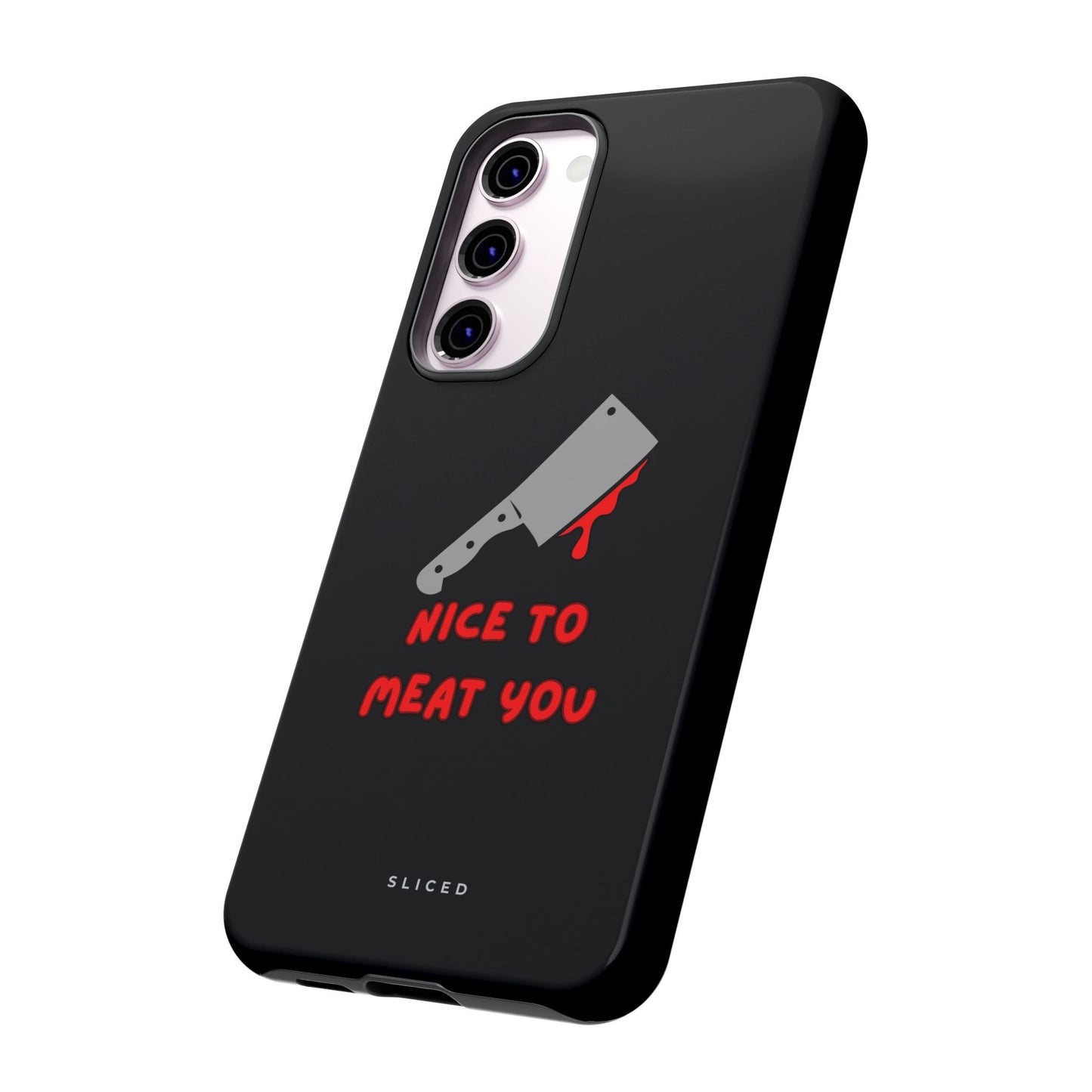 Nice To Meat You - SLICED™ - Tough Phone Case