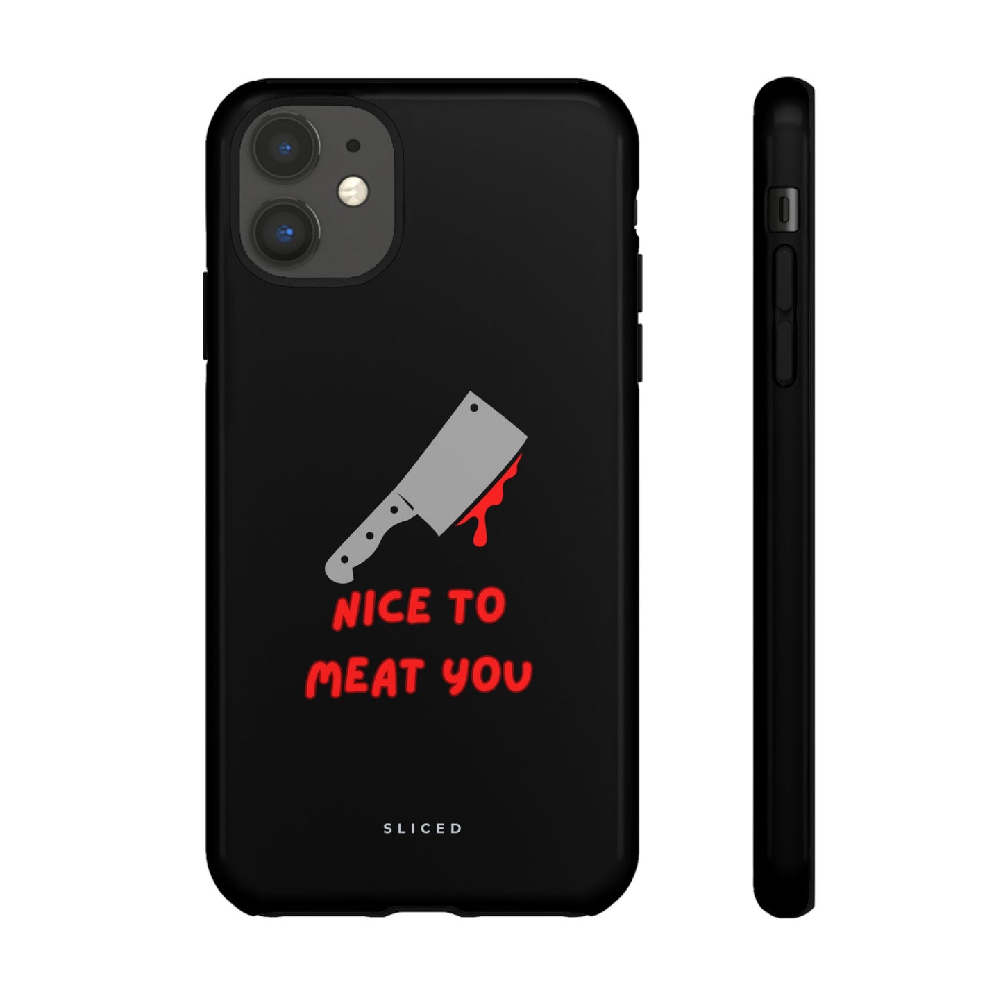 Nice To Meat You - SLICED™ - Tough Phone Case