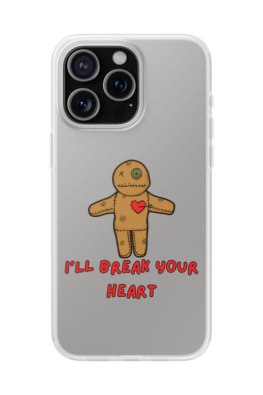 I’ll Break Your Heart | SLICED™ - Flexible Phone Case