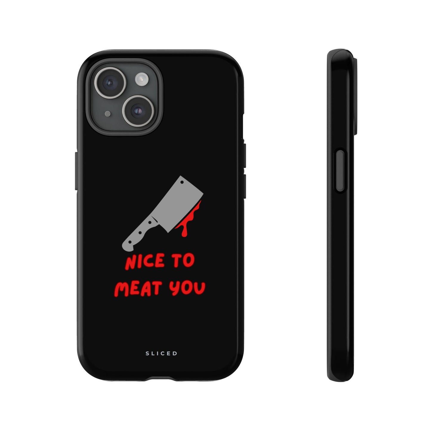 Nice To Meat You - SLICED™ - Tough Phone Case