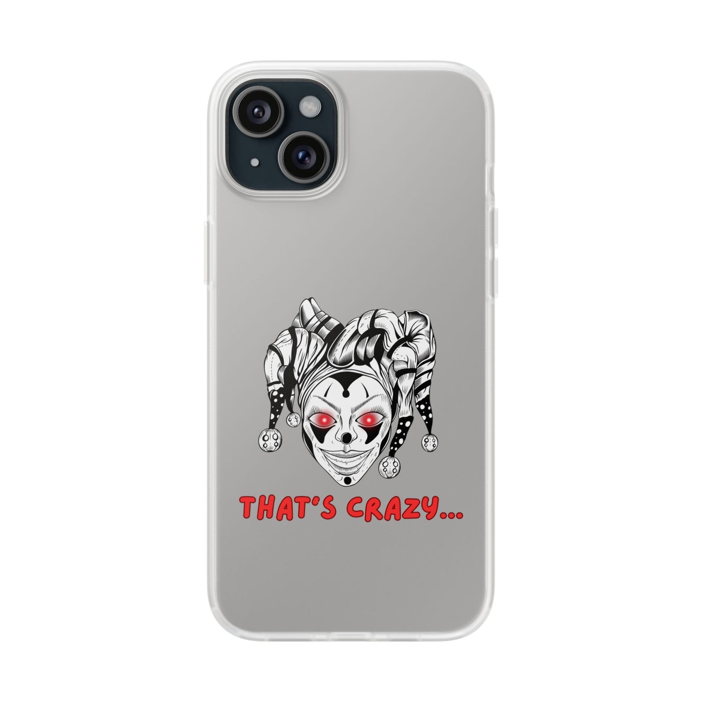 That's Crazy | SLICED™ - Flexible Phone Case