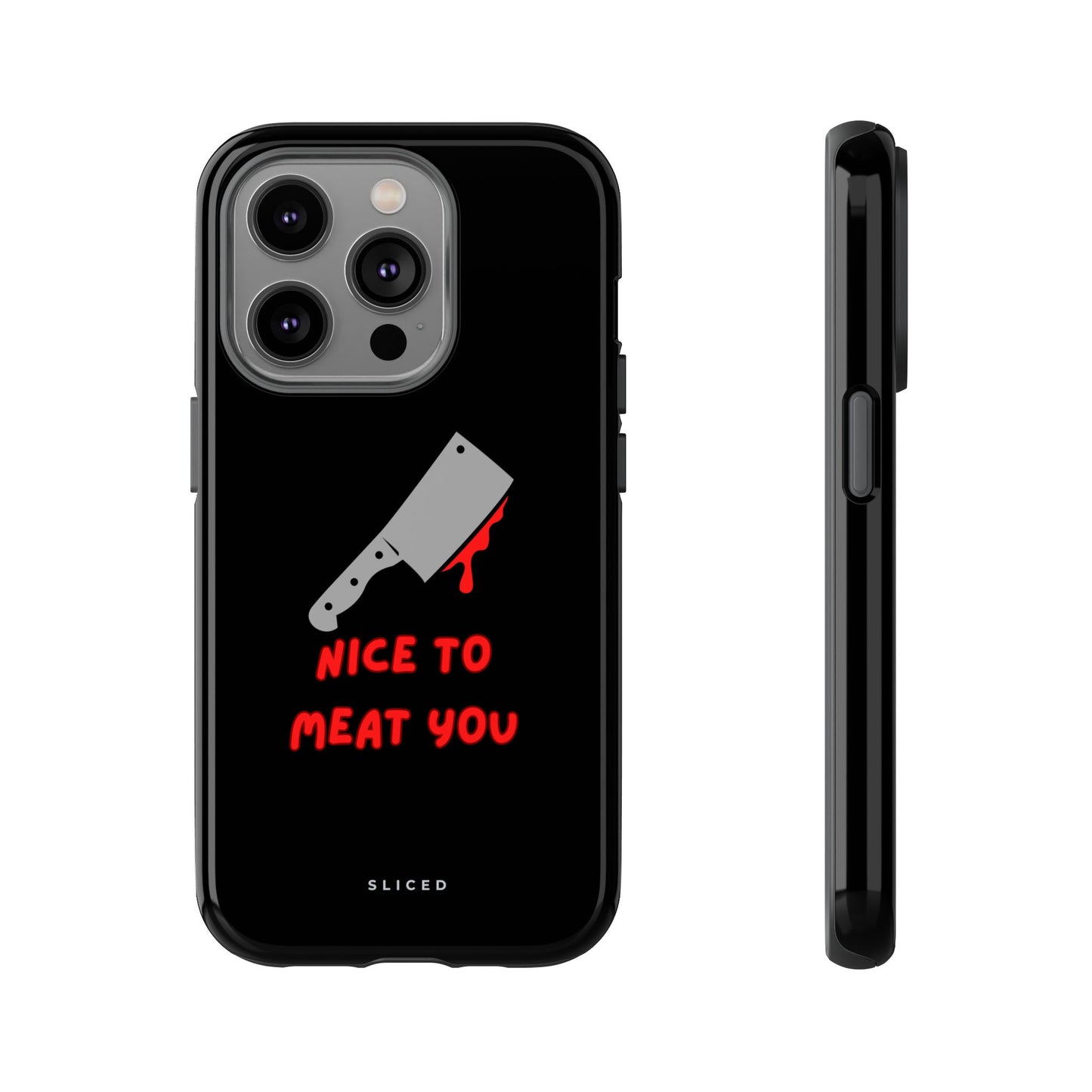 Nice To Meat You - SLICED™ - Tough Phone Case