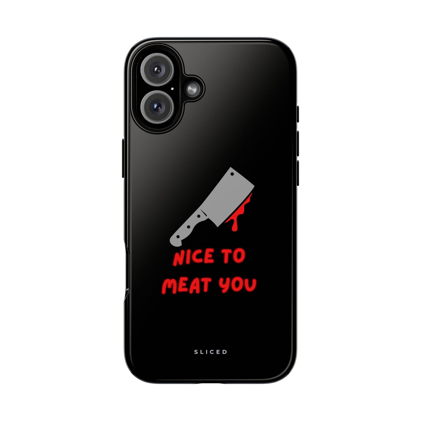 Nice To Meat You - SLICED™ - Tough Phone Case