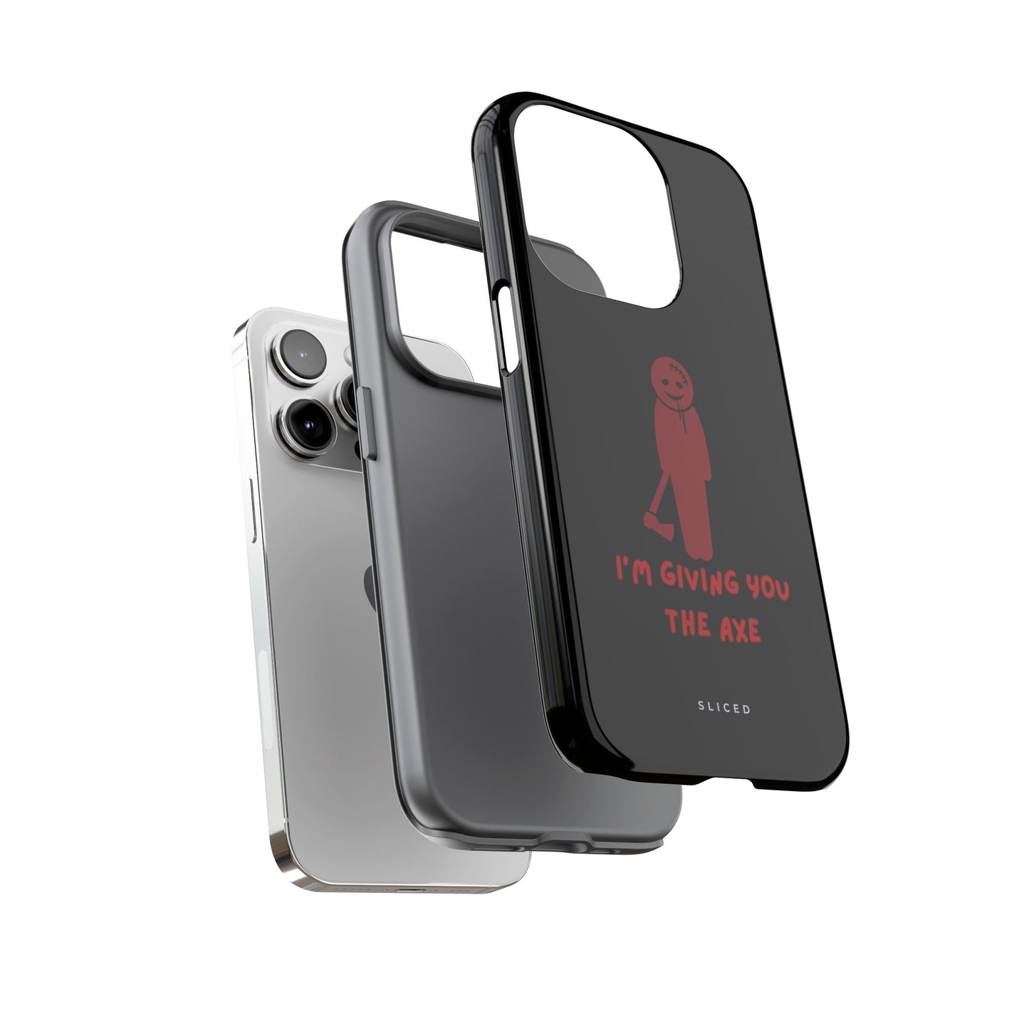 Giving you the Axe - SLICED™ - Tough Phone Case