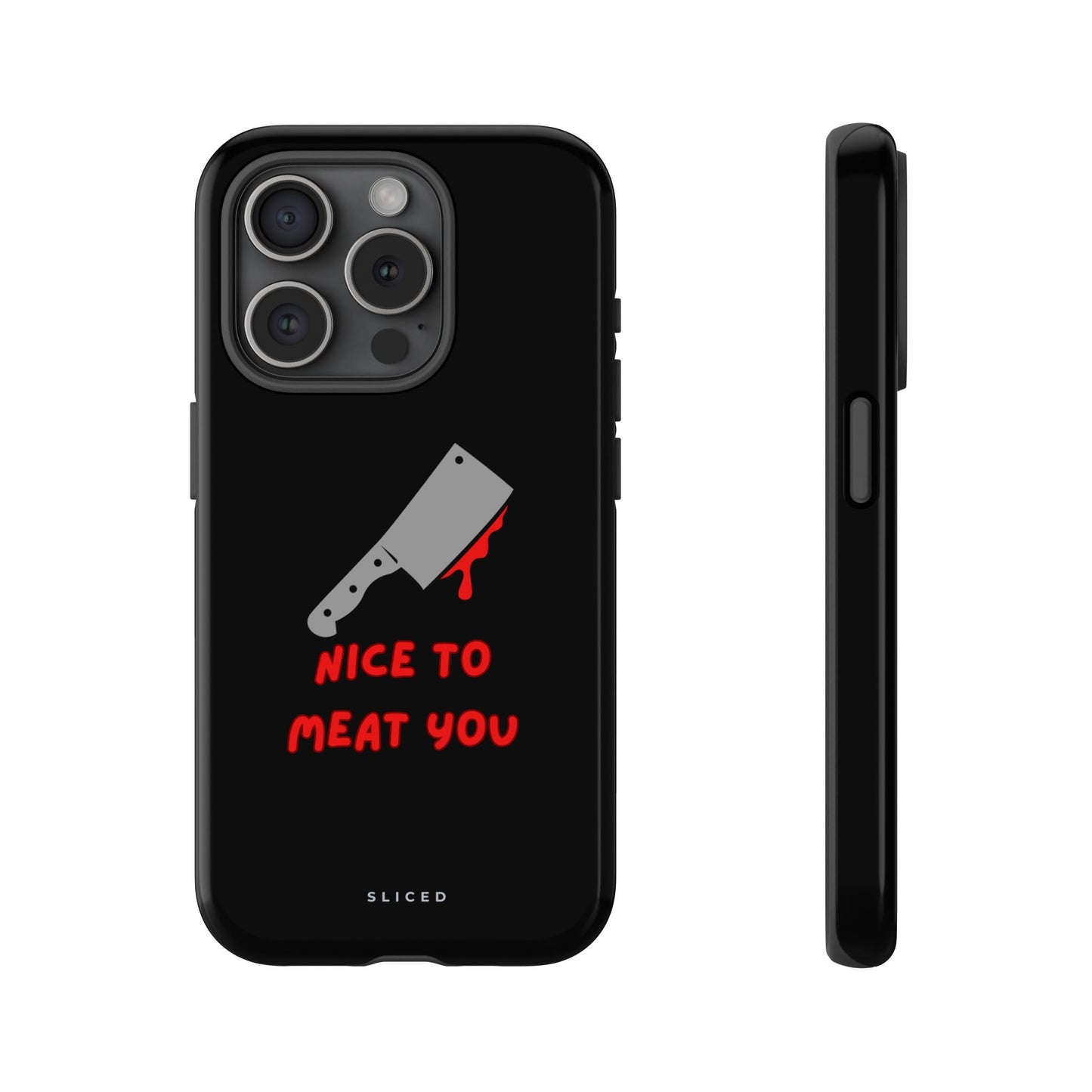 Nice To Meat You - SLICED™ - Tough Phone Case