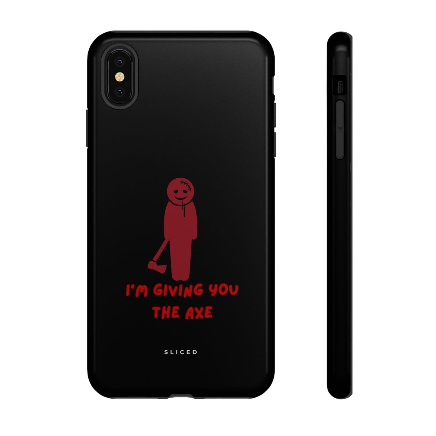 Giving you the Axe - SLICED™ - Tough Phone Case