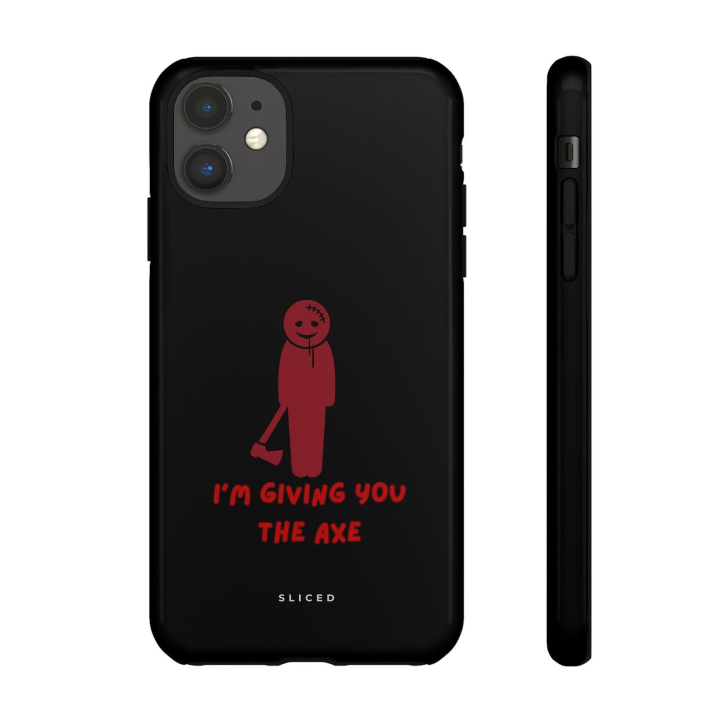 Giving you the Axe - SLICED™ - Tough Phone Case