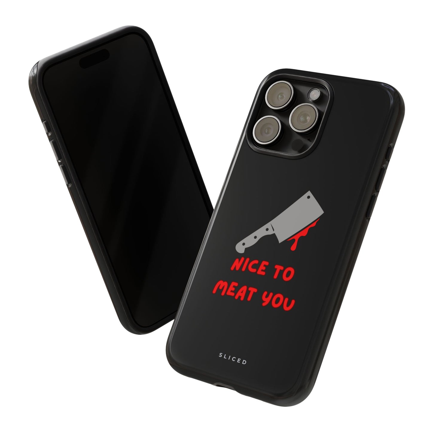 Nice To Meat You - SLICED™ - Tough Phone Case