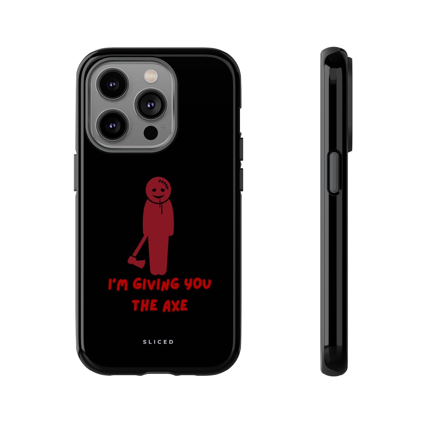 Giving you the Axe - SLICED™ - Tough Phone Case