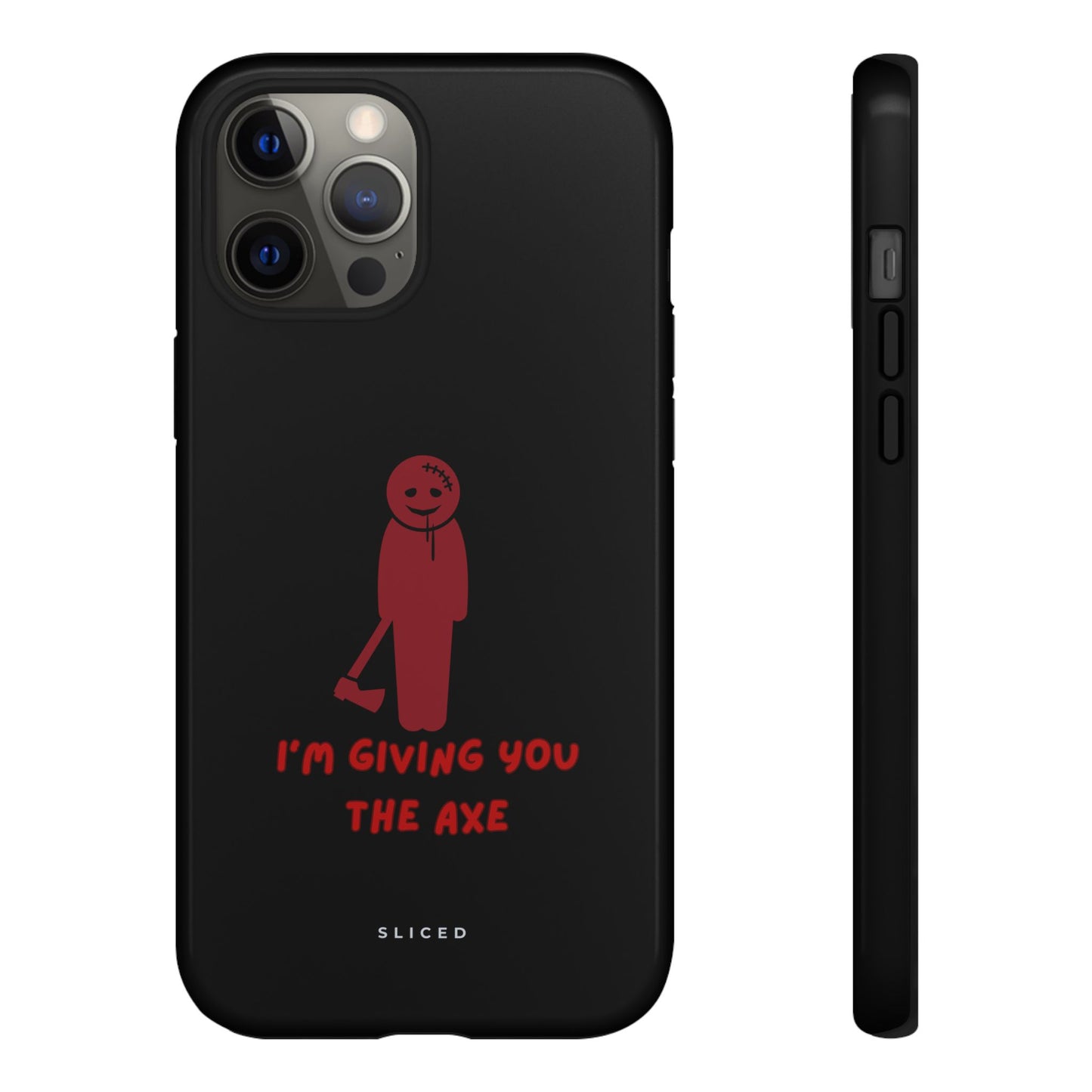 Giving you the Axe - SLICED™ - Tough Phone Case