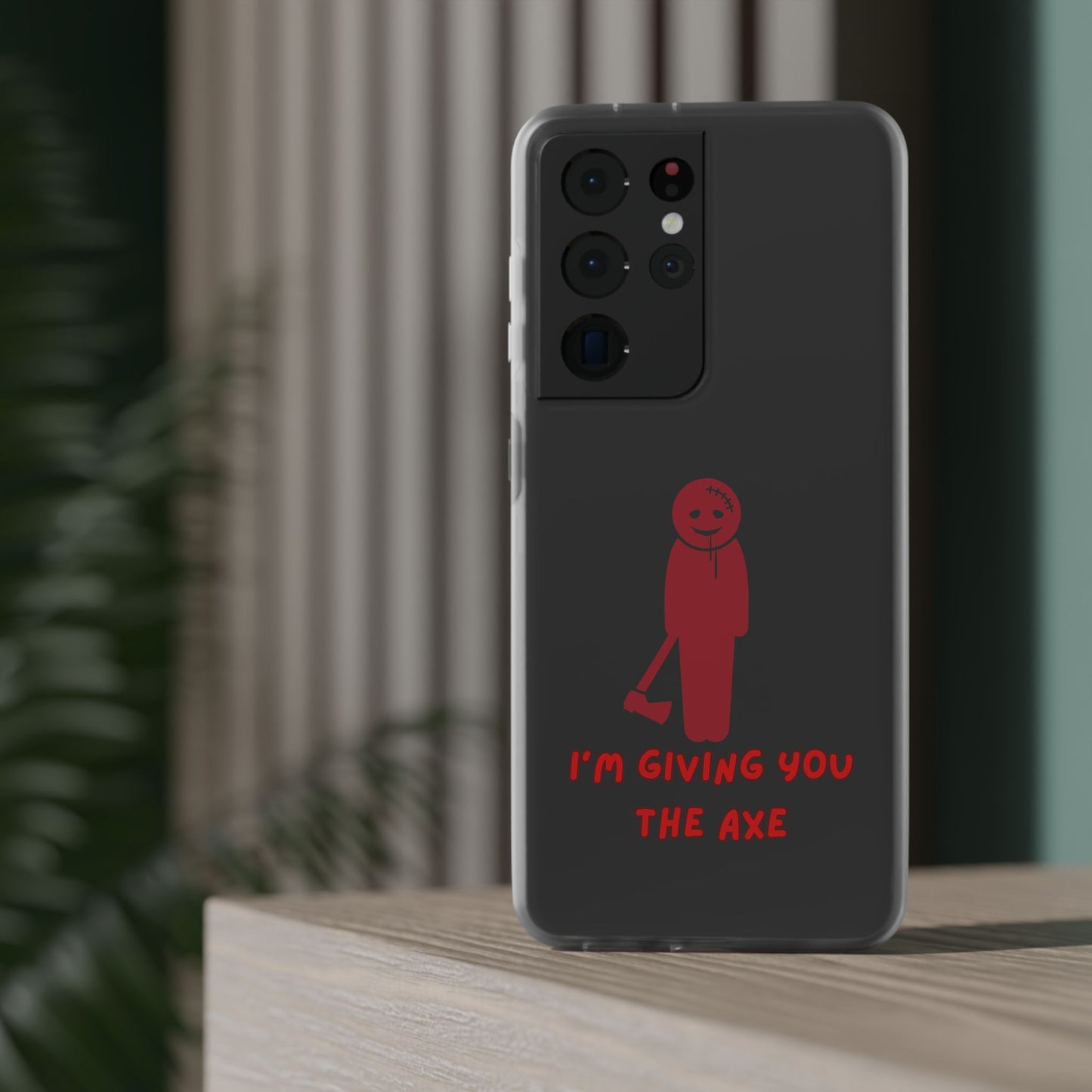 Im Giving You The Axe | SLICED™ - Flexible Phone Case