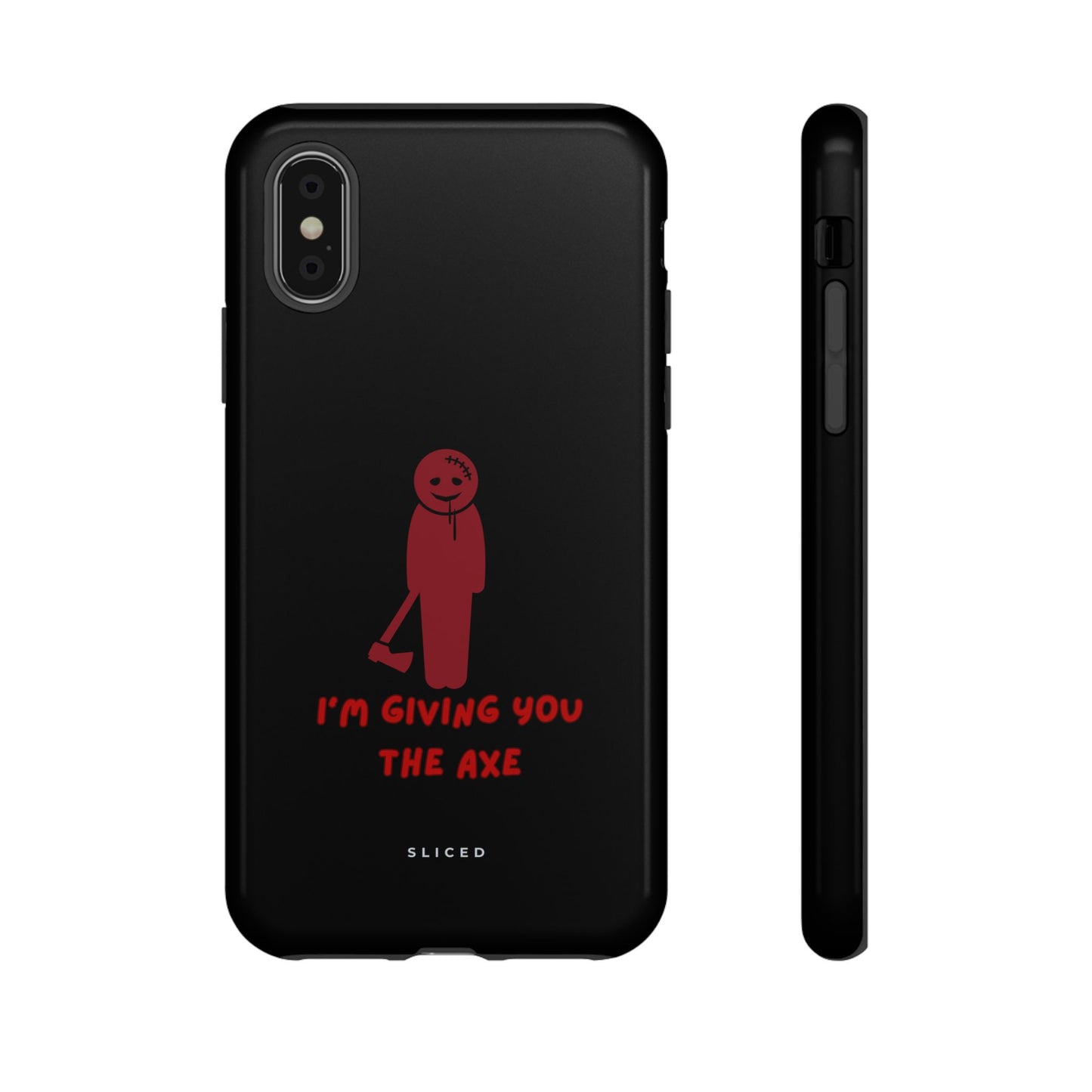 Giving you the Axe - SLICED™ - Tough Phone Case