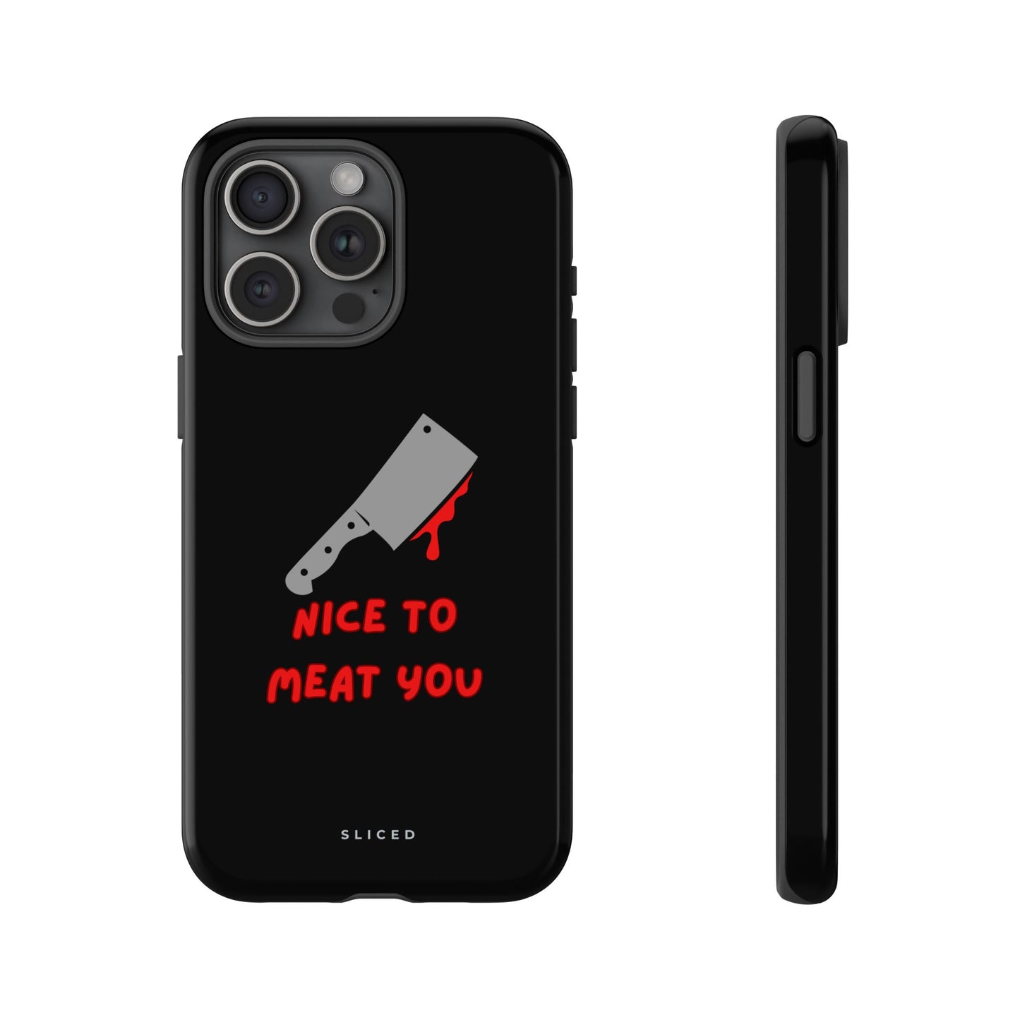 Nice To Meat You - SLICED™ - Tough Phone Case