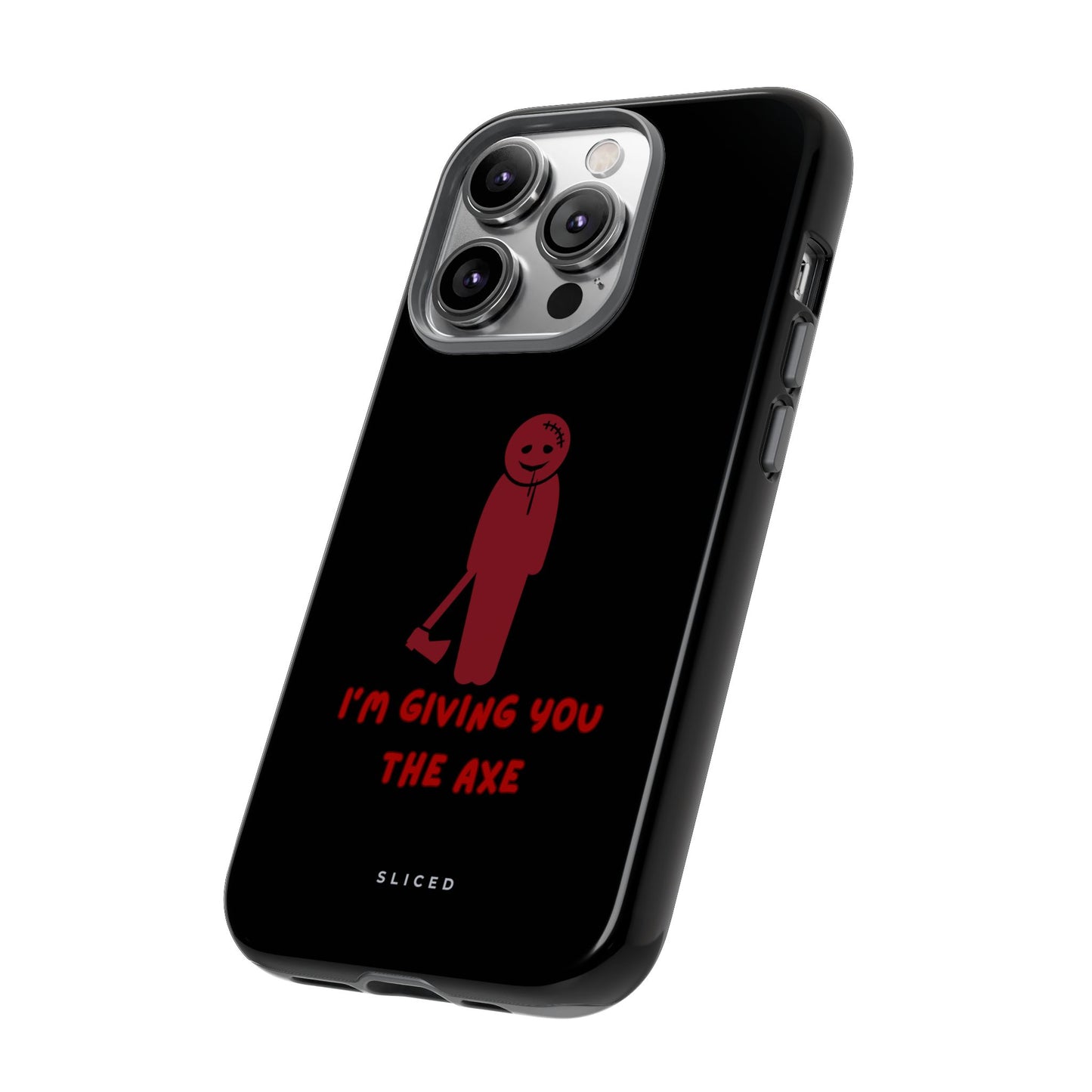 Giving you the Axe - SLICED™ - Tough Phone Case