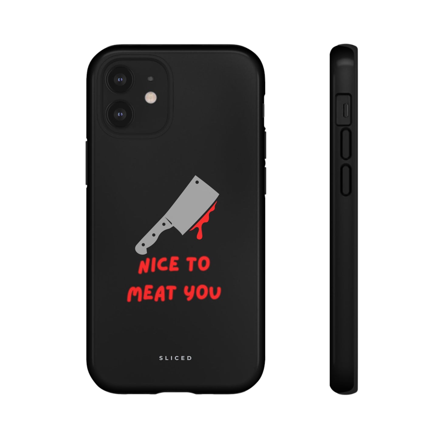 Nice To Meat You - SLICED™ - Tough Phone Case