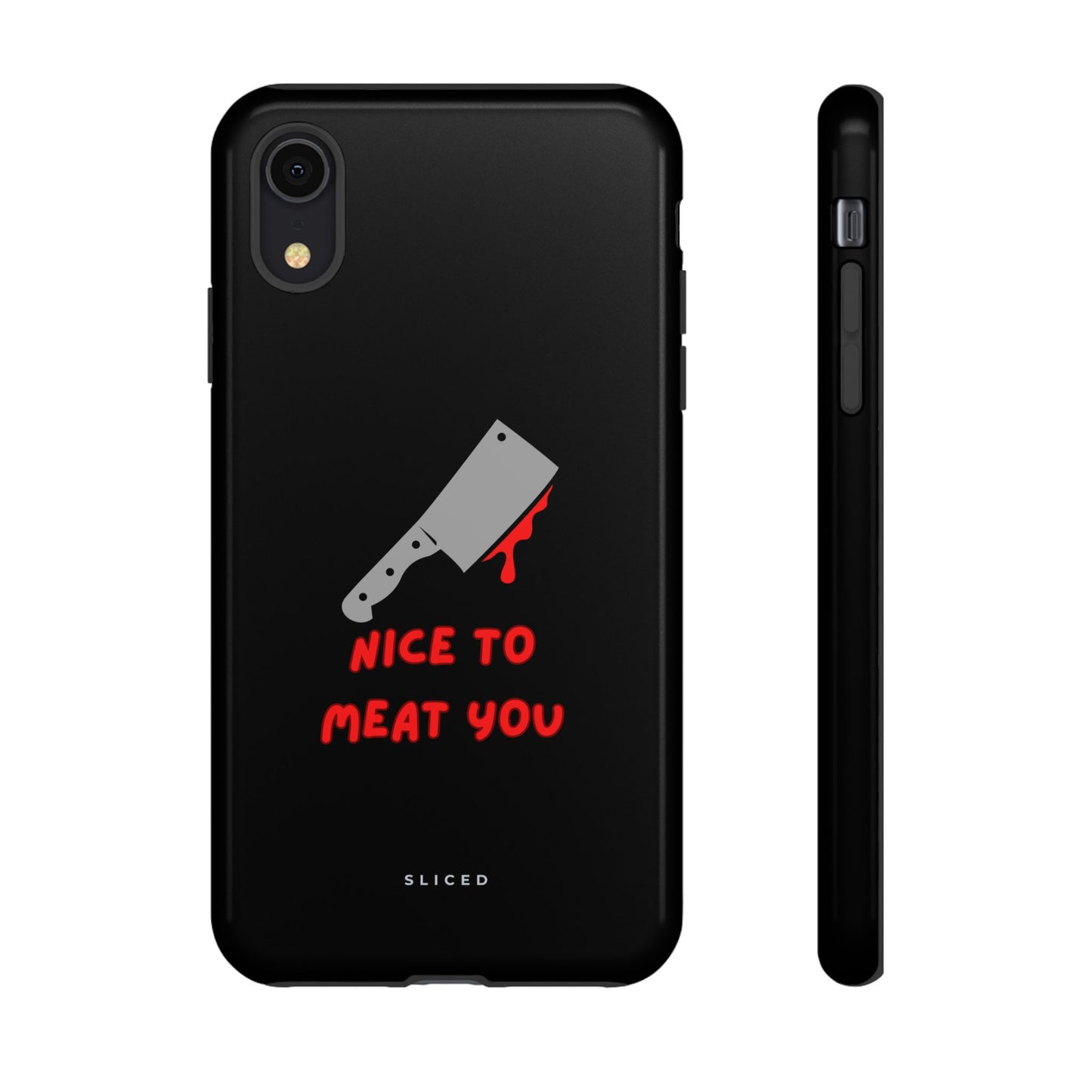 Nice To Meat You - SLICED™ - Tough Phone Case