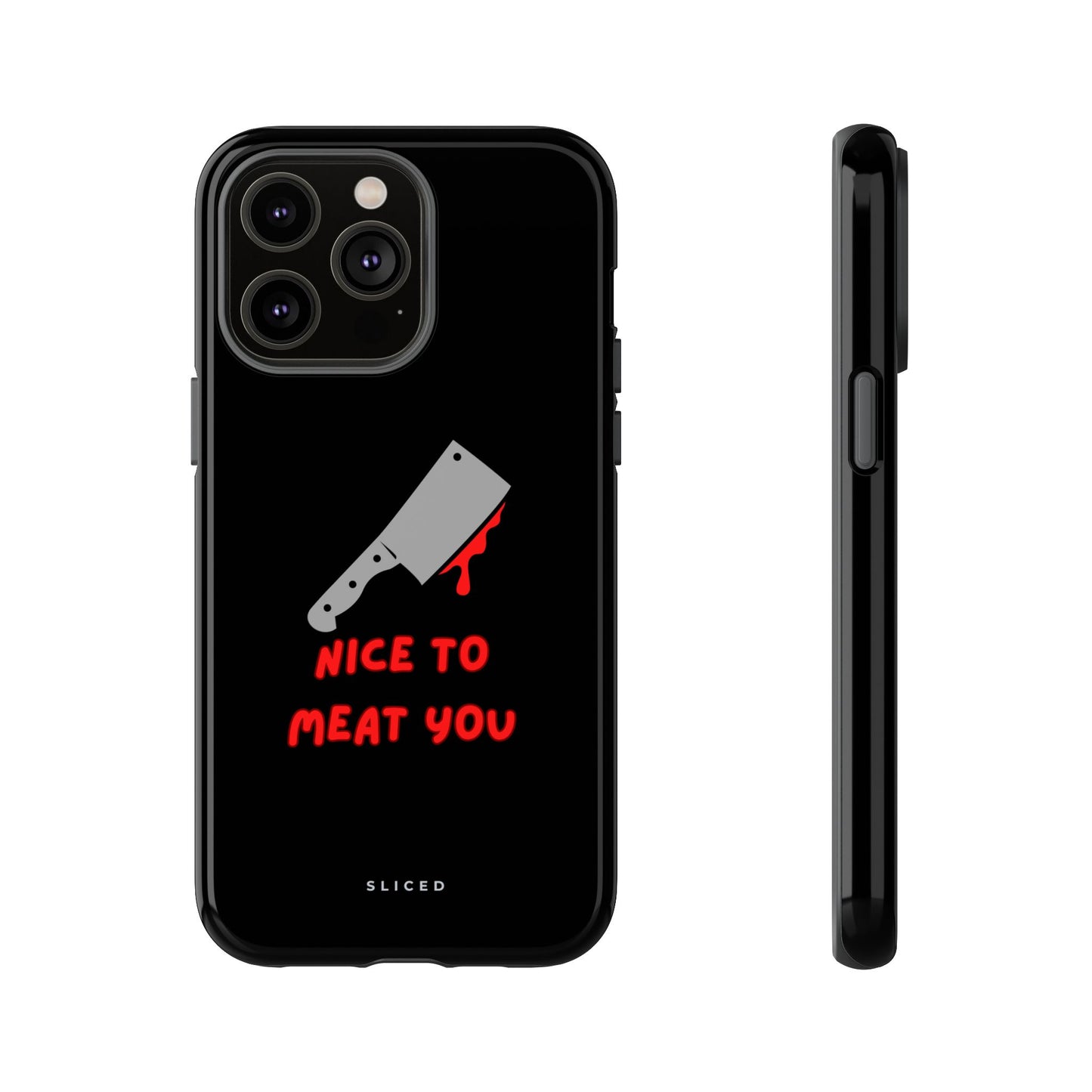 Nice To Meat You - SLICED™ - Tough Phone Case