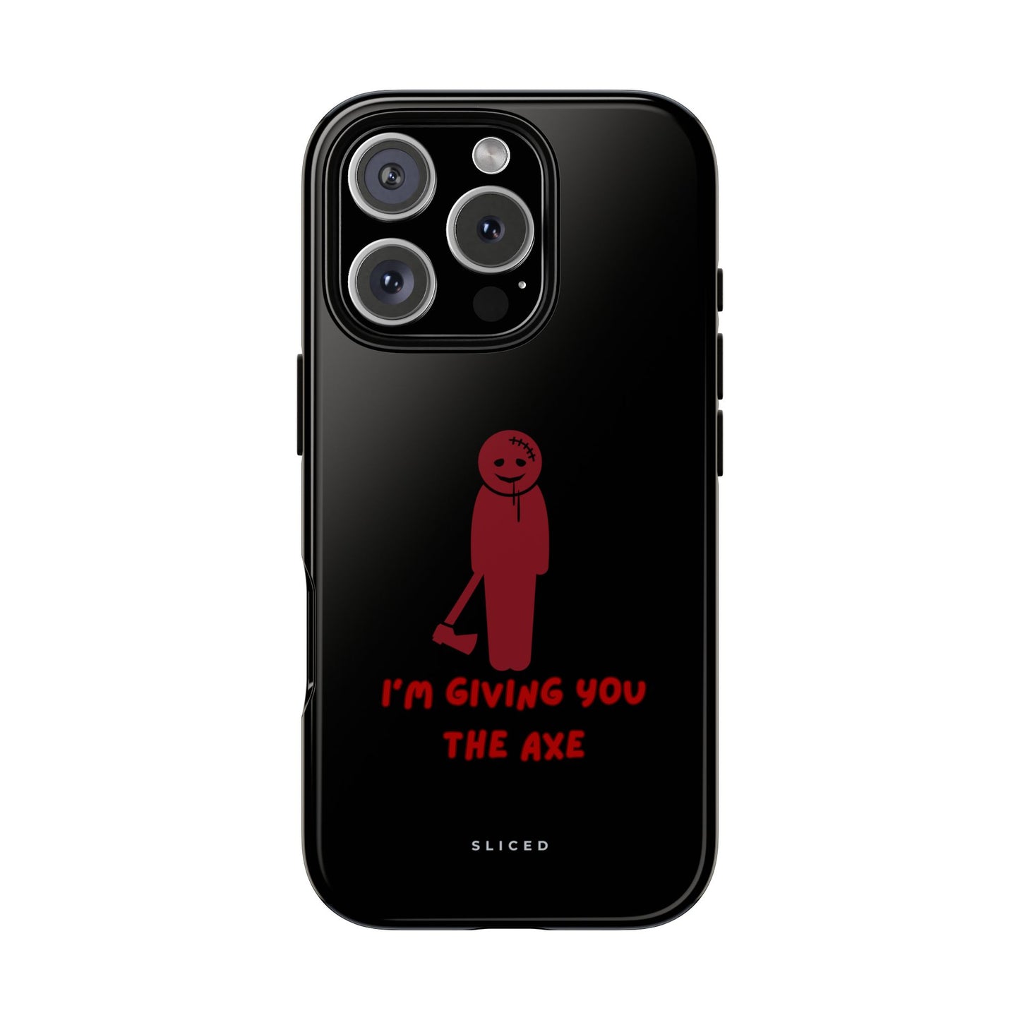 Giving you the Axe - SLICED™ - Tough Phone Case