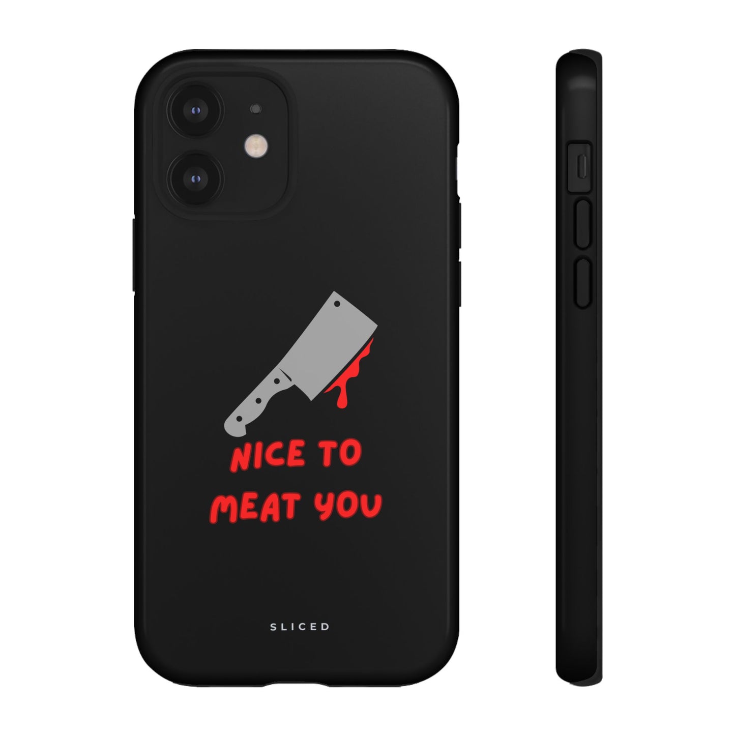 Nice To Meat You - SLICED™ - Tough Phone Case