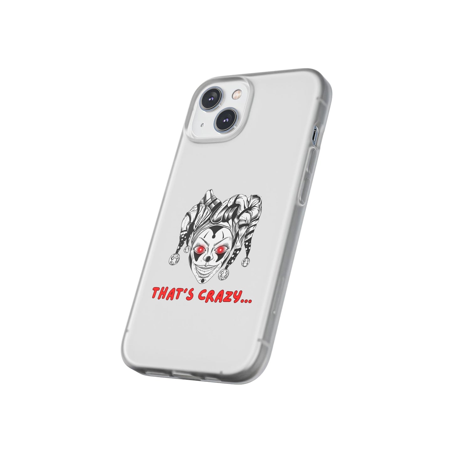 That's Crazy | SLICED™ - Flexible Phone Case