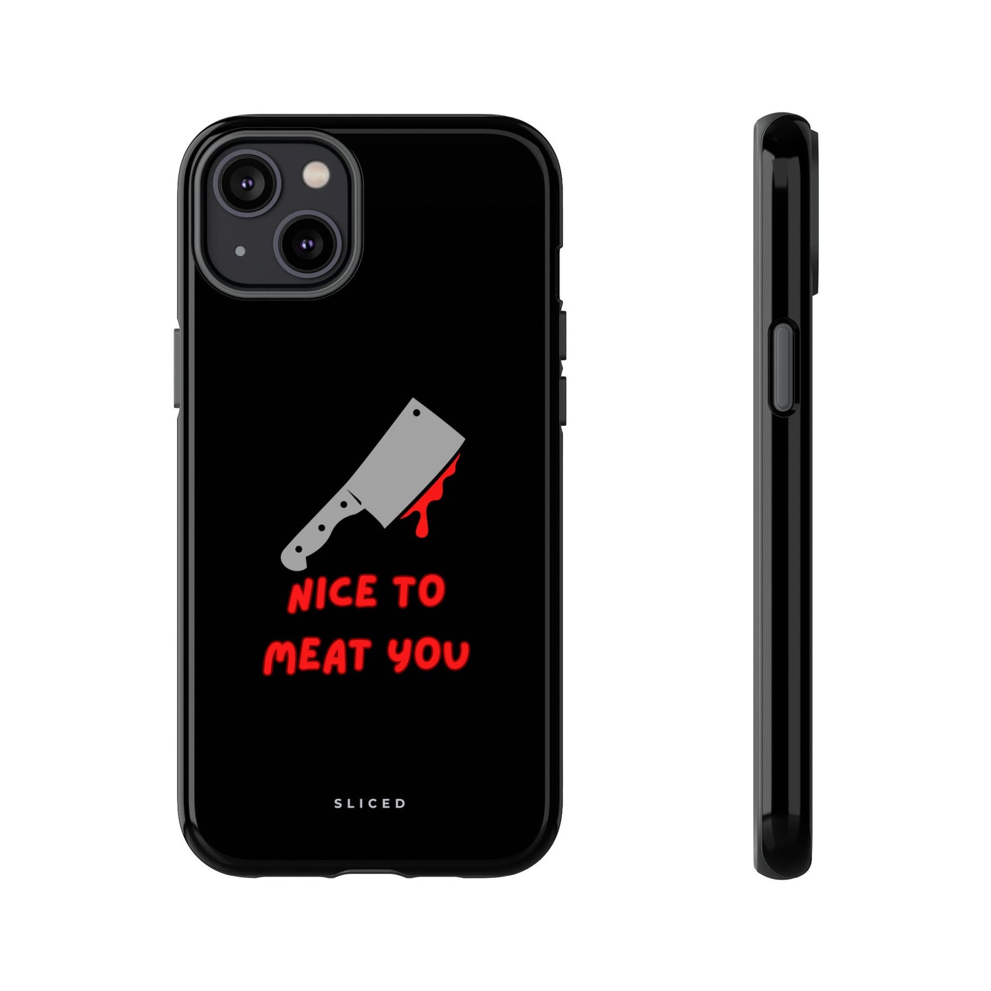 Nice To Meat You - SLICED™ - Tough Phone Case